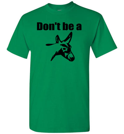 SportsMarket Premium Clothing Line-Don't be a Donkey Tshirt-SportsMarkets-Turf Green-S-SportsMarkets