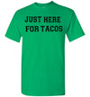 SportsMarket Premium Clothing Line-St. Paddy's Day Tshirt-Just Here for Tacos-Tshirt-Teescape-S-SportsMarkets