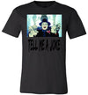 SportsMarket Premium Clothing Line-Joker Tell Me A Joke Tshirt
